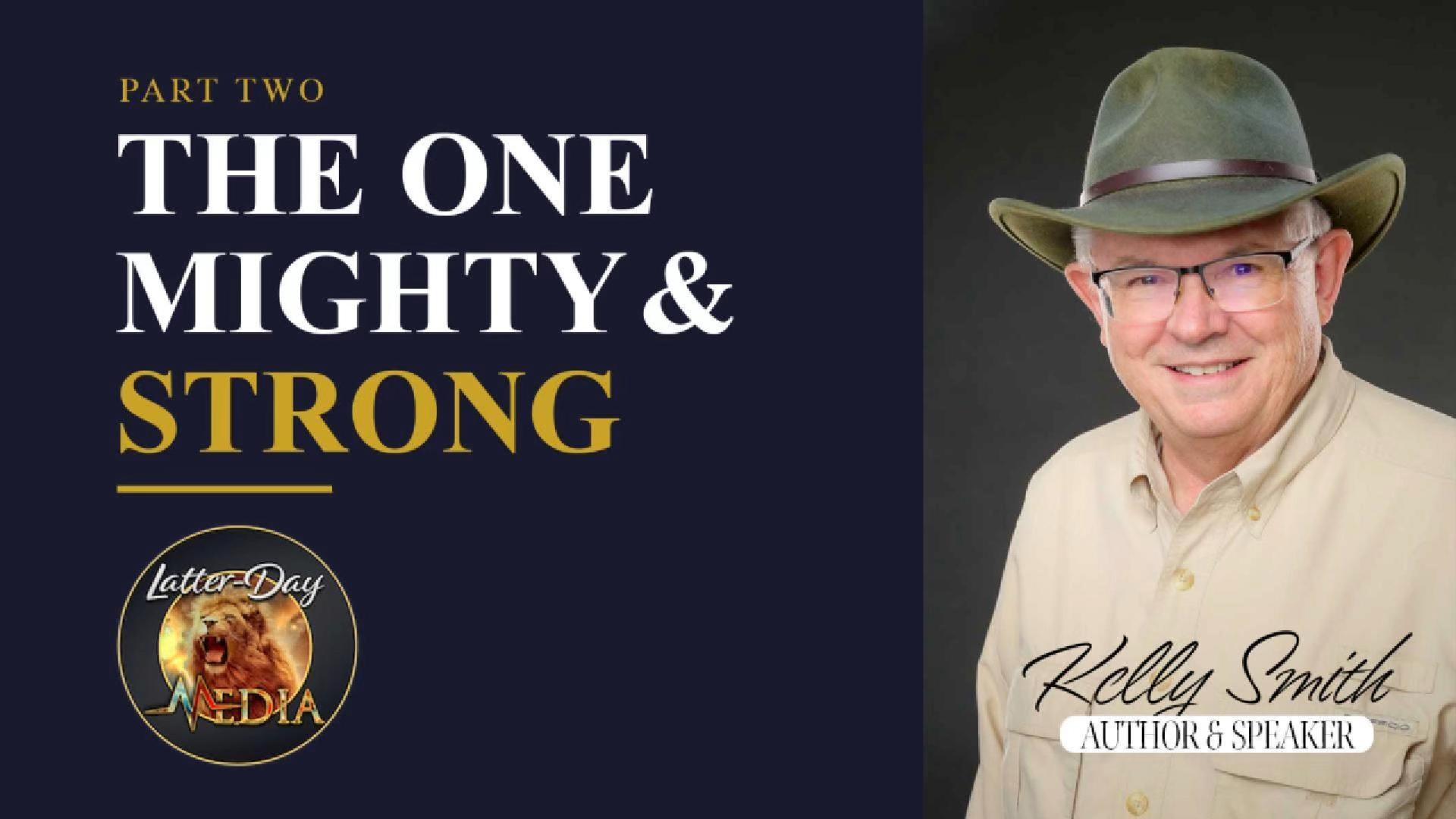 The One Mighty and Strong, Part Two - Kelly Smith presentation thumbnail
